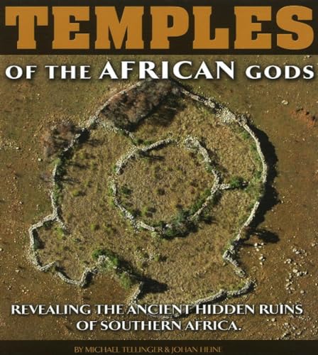Temples of the African Gods: Revealing the Ancient Hidden Ruins of Southern Africa - Click to Buy