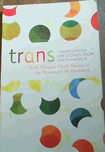 Trans: Transgender Life Stories from South Africa - Click to Buy