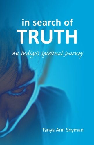 in search of TRUTH: An Indigo's Spiritual Journey - Click to Buy