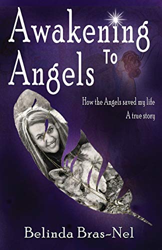 Awakening to angels: How the angels saved my life - Click to Buy