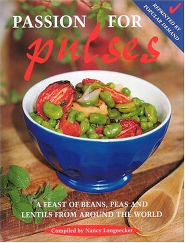 Passion for Pulses: A Feast of Beans, Peas and Lentils from Around the World - Click to Buy