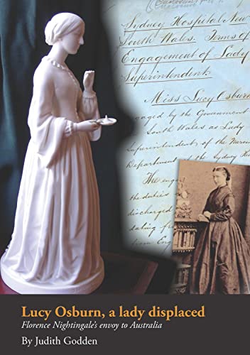 Lucy Osburn, a lady displaced: Florence Nightingale's envoy to Australia - Click to Buy