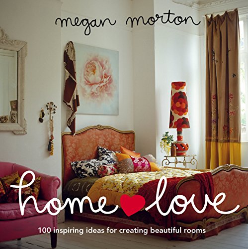 Home Love: 100 Inspiring Ideas for Creating Beautiful Rooms - Click to Buy