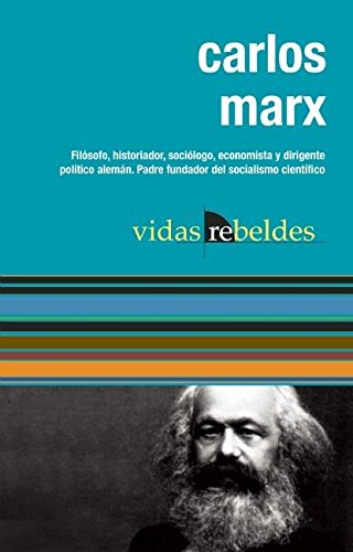 Carlos Marx (Vidas Rebeldes) (Spanish Edition) - Click to Buy