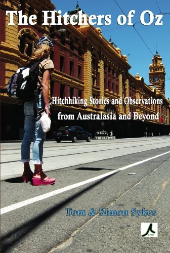 The Hitchers of Oz: An Antholody of Hitchhiking Stories and Observations from Australasia and Beyond - Click to Buy