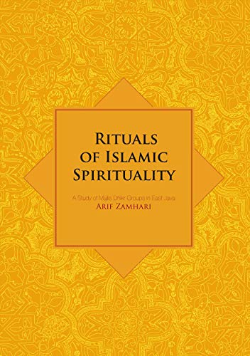 Rituals of Islamic Spirituality: A Study of Majlis Dhikr Groups in East Java - Click to Buy