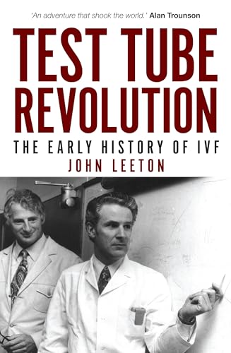 Test Tube Revolution: The Early History of IVF - Click to Buy