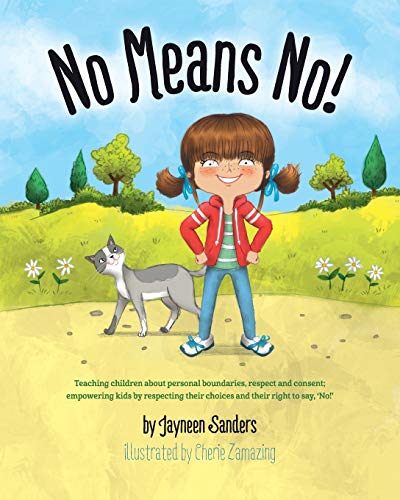 No Means No!: Teaching personal boundaries, consent; empowering children by respecting their choices and right to say 'no!' - Click to Buy