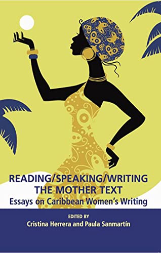Reading/Speaking/Writing the Mother Text Essays on Caribbean Women s Writing - Click to Buy