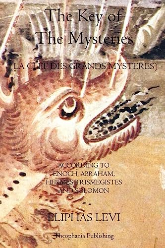 The Key of The Mysteries: La Clef Des Grands Mysteres - Click to Buy