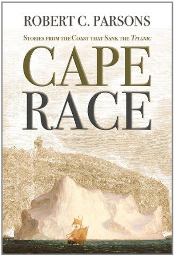 Cape Race : histoires de la côte qui ont coulé le Titanic - Click to Buy