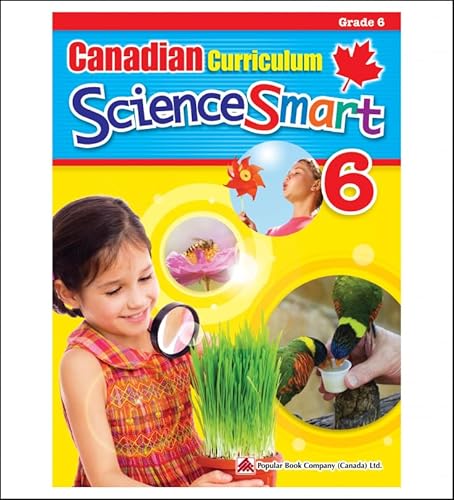 Canadian Curriculum ScienceSmart 6: A Grade 6 science workbook that includes activities and facts that expand students' knowledge