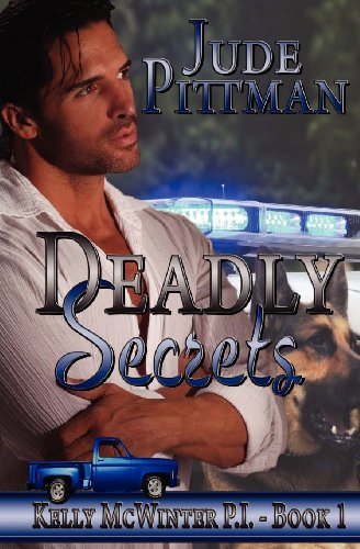Deadly Secrets: Kelly McWinter P.I. Book 1 - Click to Buy
