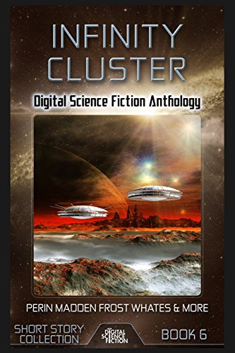 Infinity Cluster: Digital Science Fiction Short Story (Digital Science Fiction Short Stories Series Two) - Click to Buy