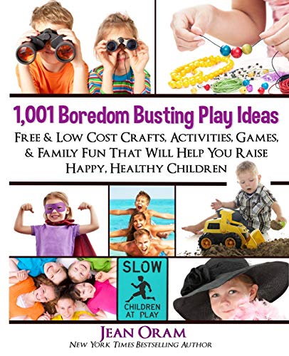 1,001 Boredom Busting Play Ideas: Free and Low Cost Crafts, Activities, Games and Family Fun That Will Help You Raise Happy, Healthy Children (It's All Kid's Play) - Click to Buy