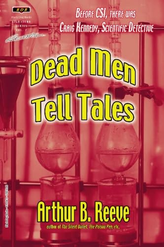 Dead Men Tell Tales: and other stories of Craig Kennedy, Scientific Detective - Click to Buy