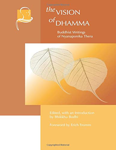 The Vision of Dhamma: Buddhist Writings of Nyanaponika Thera - Click to Buy