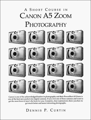 A Short Course in Canon A5 Zoom Photography