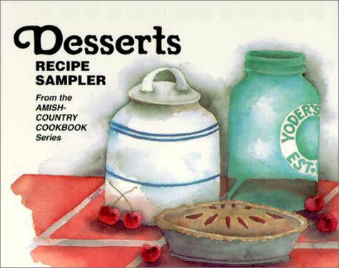 Desserts: Recipe Sampler from the Amish-Country Cookbook Series - Click to Buy