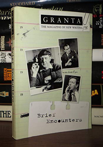 Granta 75: Brief Encounters - Click to Buy