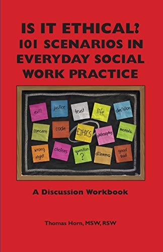 Is It Ethical? 101 Scenarios in Everyday Social Work Practice: A Discussion Workbook - Click to Buy