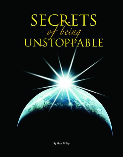 Secrets of Being Unstoppable - Click to Buy