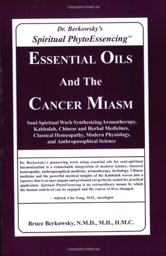 Essential Oils and the Cancer Miasm - Click to Buy
