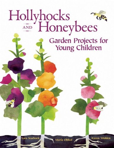 Hollyhocks and Honeybees: Garden Projects for Young Children - Click to Buy