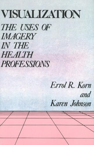 Visualization: The Uses Of Imagery In The Health Professions