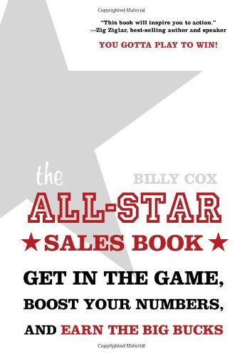 The All-Star Sales Book: Get in the Game, Boost Your Numbers, and Achieve Your Potential - Click to Buy