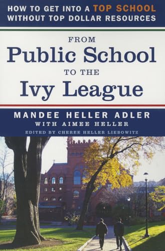 From Public School to the Ivy League: How to Get into a Top School Without Top Dollar Resources - Click to Buy