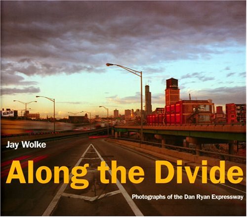 Along the Divide: Photographs of the Dan Ryan Expressway - Click to Buy