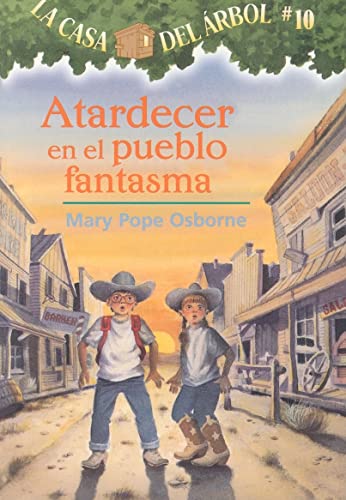Atardecer en el Pueblo Fantasma (La Casa Del Arbol / Magic Tree House, 10, Band 10) - Click to Buy