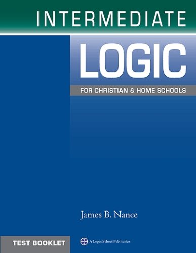 Intermediate Logic for Christian & Home Schools: Test Booklet
