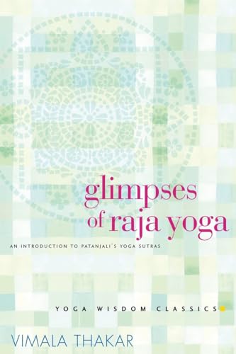 Glimpses of Raja Yoga: An Introduction to Patanjali's Yoga Sutras