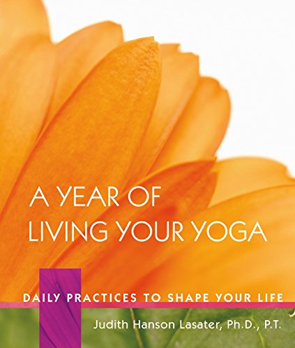 A Year of Living Your Yoga: Daily Practices to Shape Your Life - Click to Buy
