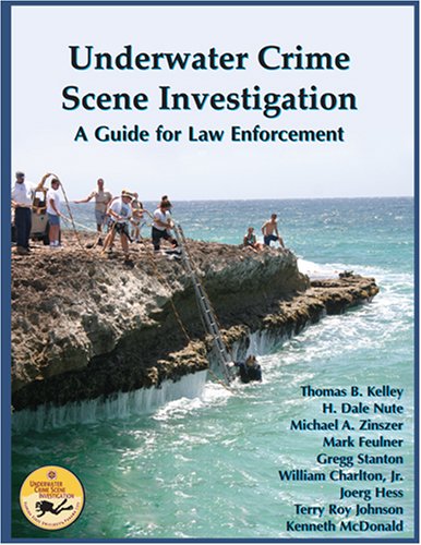 Underwater Crime Scene Investigation: A Guide for Law Enforcement - Click to Buy