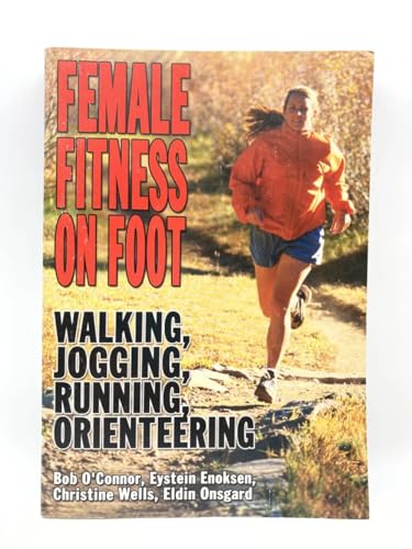 Female Fitness on Foot: Walking, Jogging, Running, Orienteering - Click to Buy