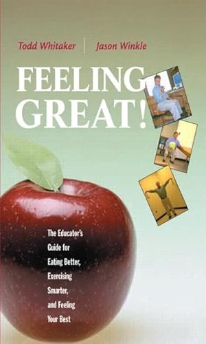 Feeling Great: The Educator's Guide for Eating Better, Exercising Smarter, and Feeling Your Best - Click to Buy