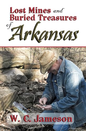 Lost Mines and Buried Treasures of Arkansas - Click to Buy