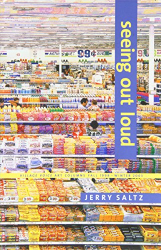 Seeing Out Loud: The Voice Art Columns Fall 1998 - Winter 2003 - Click to Buy