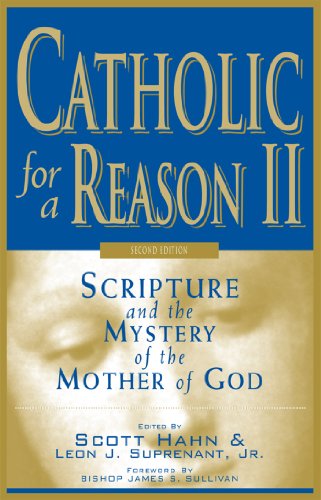 Catholic for a Reason II: Scripture and the Mystery of the Mother of God - Click to Buy