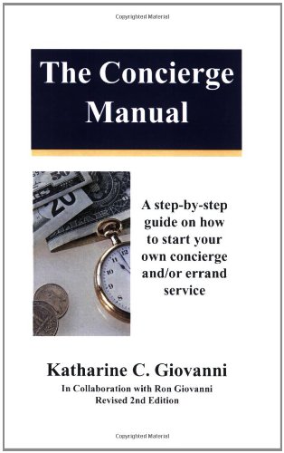 The Concierge Manual: A Step-By-Step Guide on How to Start a Concierge And/or Errand Service - Click to Buy