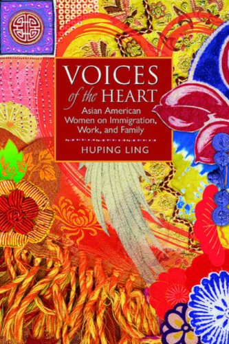 Voices of the Heart: Asian American Women on Immigration, Work, and Family - Click to Buy