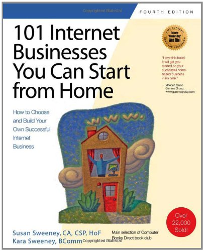 101 Internet Businesses You Can Start from Home: How to Choose and Build Your Own Successful Internet Business (101 Ways Series) - Click to Buy