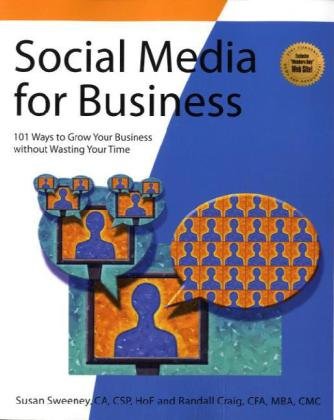 Social Media for Business: 101 Ways to Grow Your Business Without Wasting Your Time - Click to Buy