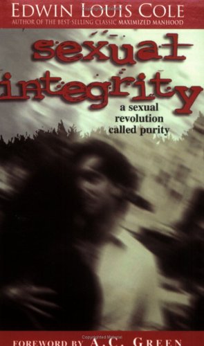 Sexual Integrity: A Sexual Revolution Called Purity - Click to Buy