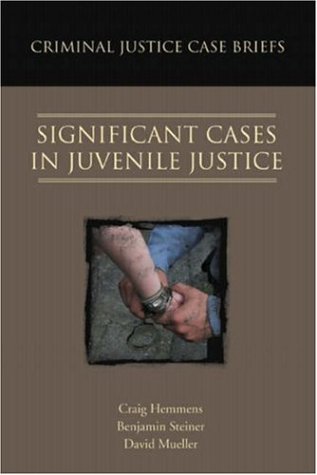 Criminal Justice Case Briefs: Significant Cases in Juvenile Justice - Click to Buy