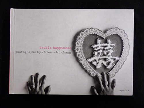 Chien-Chi Chang: Double Happiness - Click to Buy