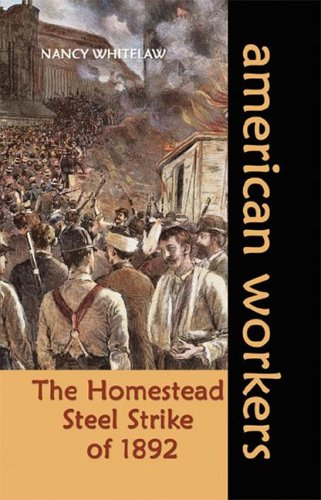 The Homestead Steel Strike of 1892 (American Workers) - Click to Buy